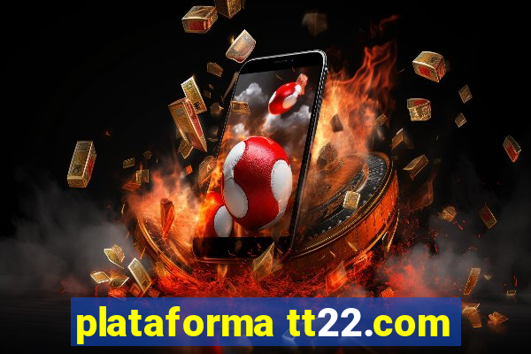 plataforma tt22.com